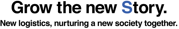 Grow the new Story. New logistics, nurturing a new society together.